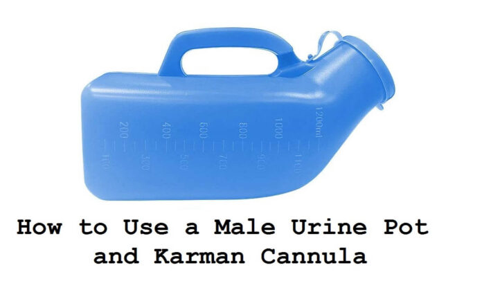 How to Use a Male Urine Pot and Karman Cannula